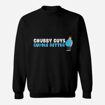 Chubby Guys Cuddle Better Sweatshirt | Crazezy DE