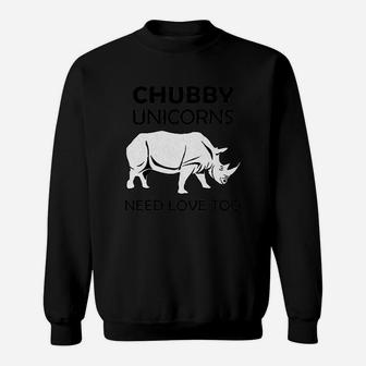 Chubby Unicorns Need Love Too Rhino Lovers Sweatshirt | Crazezy CA