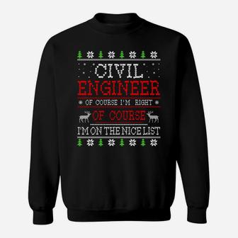 Civil Engineer On The Nice List Ugly Christmas Sweatshirt Sweatshirt | Crazezy AU