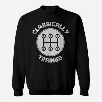 Classically Trained Funny Three Pedals Car Guys Gift Sweatshirt | Crazezy