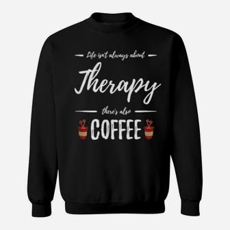Coffee Drinker Therapy Therapist Idea Sweatshirt - Monsterry DE