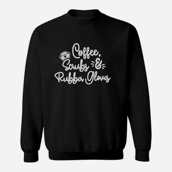 Coffee Rubber Gloves Funny Nurse Life Sweatshirt | Crazezy