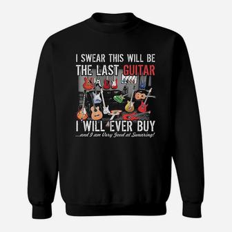 Collections Etc I Swear This Will Be The Last Guitar Funny Sweatshirt | Crazezy UK