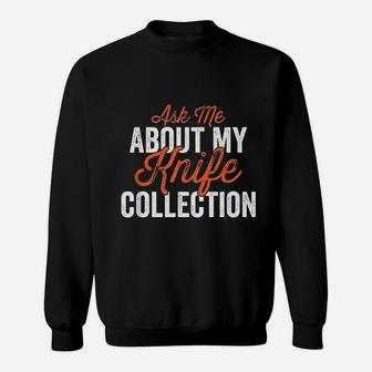 Collector Ask Me About My Collection Sweatshirt | Crazezy