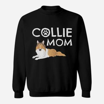 Collie Mom Cute Dog Puppy Pet Animal Lover Sweatshirt | Crazezy CA