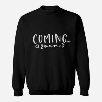 Coming Soon Love Sweatshirt | Crazezy CA