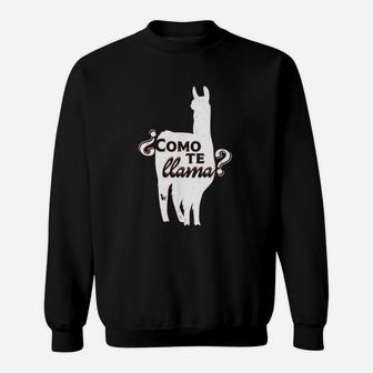 Como Te Llama Funny Llama Spanis Sweatshirt | Crazezy AU