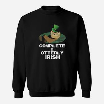 Complete And Otterly Irish Happy St Patricks Day Sweatshirt - Monsterry
