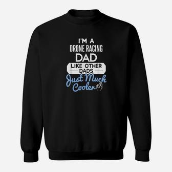 Cool Fathers Day Drone Racing Dad Sweatshirt - Monsterry