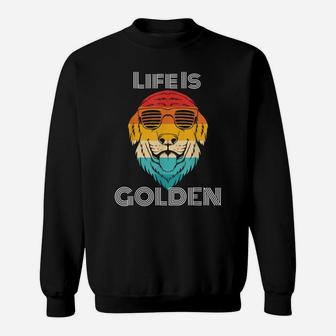 Cool Retro Style Golden Retriever Dog Shirt - Life Is Golden Sweatshirt | Crazezy CA