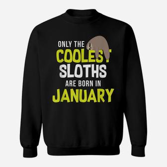 Coolest Sloth Born In January Shirt, Cute Birthday Gift Sweatshirt | Crazezy