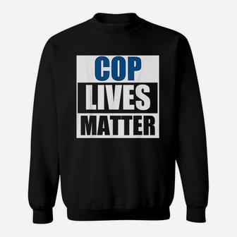Cop Lives Matter Sweatshirt | Crazezy