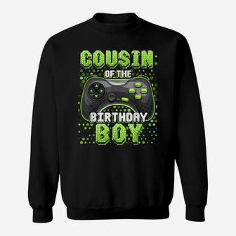 Cousin Of The Birthday Boy Matching Video Game Birthday Gift Sweatshirt | Crazezy