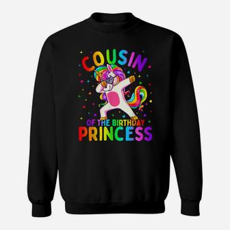 Cousin Of The Birthday Princess Girl Dabbing Unicorn Sweatshirt | Crazezy