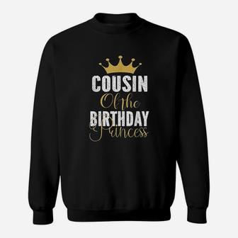 Cousin Of The Birthday Princess Sweatshirt | Crazezy