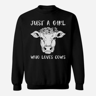 Cow Farmer - Just A Girl Who Loves Cows Sweatshirt | Crazezy UK