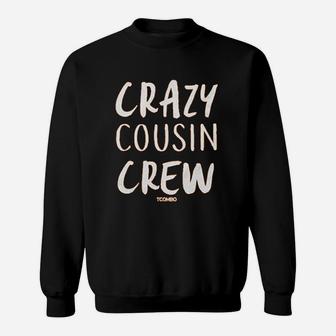 Crazy Cousin Crew Sweatshirt | Crazezy