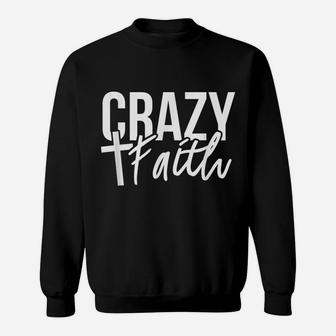 Crazy Faith Cross Christian Religious Easter Day Sweatshirt | Crazezy
