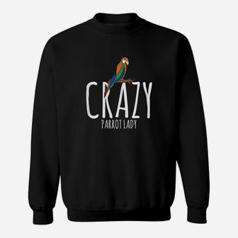 Crazy Parrot Lady Sweatshirt | Crazezy UK