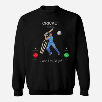 Cricket Is Calling And I Must Go Sweatshirt - Monsterry DE