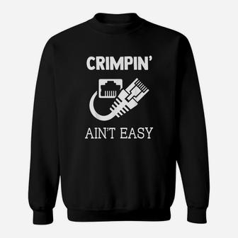 Crimpin Aint Easy Quote Network Systems Engineer Sweatshirt | Crazezy