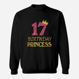 Crown 17Th Birthday Princess Girl 17 Years Old Gifts Sweatshirt | Crazezy