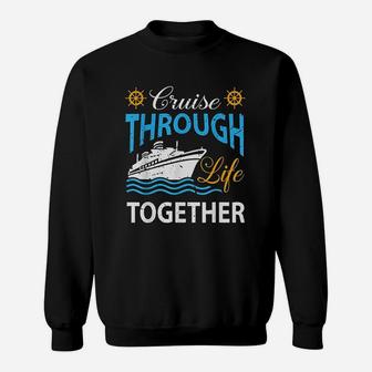 Cruisin Through Life Together Cruising Gift Sweatshirt - Thegiftio UK