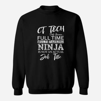 Ct Tech Gift Funny Cat Scan Tech Full Time Ninja Sweatshirt | Crazezy