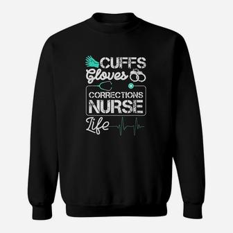 Cuffs Gloves Corrections Nurse Life Sweatshirt | Crazezy