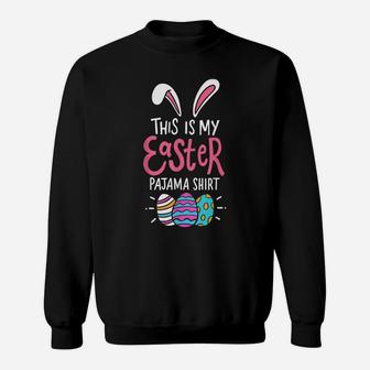 Cute Bunny Lover Gifts Men Women This Is My Easter Pajama Sweatshirt | Crazezy