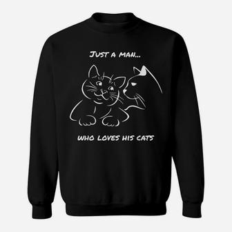 Cute Cat Lovers Design For Men Who Love Cats Novelty Gift Sweatshirt | Crazezy DE