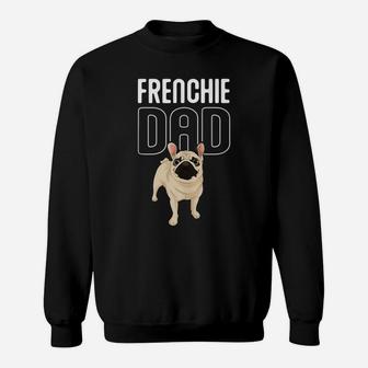 Cute Frenchie Dad Dog Lover Daddy Animal French Bulldog Sweatshirt | Crazezy UK