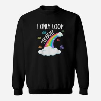 Cute Gay Pride Stuff Lgbtq Rainbow I Just Look Straight Sweatshirt - Monsterry CA