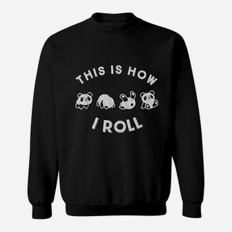 Cute Little Bear Panda Design This Is How I Roll Sweatshirt | Crazezy
