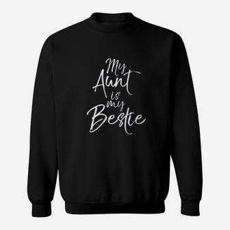 Cute My Aunt Is My Bestie Sweatshirt - Thegiftio