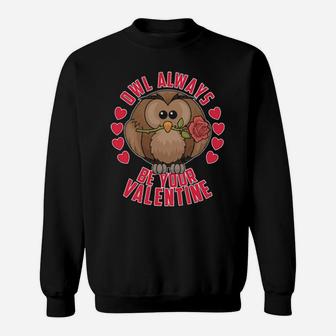 Cute Owl Always Be Your Valentine Sweatshirt - Monsterry