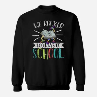 Cute Student Gift Book We Rocked 100 Days Of School Sweatshirt | Crazezy CA