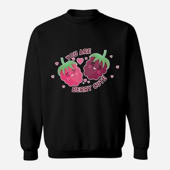 Cute You Are Berry Cute You Are Very Cute Valentines Design Sweatshirt - Monsterry