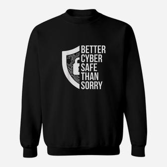 Cybersecurity It Analyst Safe Sorry Certified Tech Security Sweatshirt | Crazezy