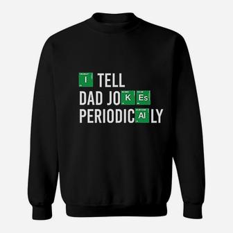 Dad I Tell Dad Jokes Periodically Periodic Sweatshirt - Thegiftio UK