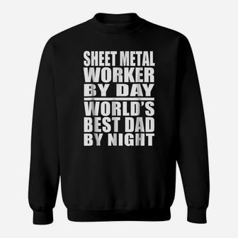 Dad Job Tee Sheet Metal Worker Best Dad Fathers Day Gift Sweatshirt | Crazezy