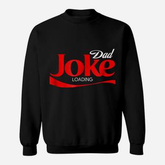 Dad Joke Loading Shirt, Funny Father Daddy Gag Pun Sweatshirt | Crazezy UK