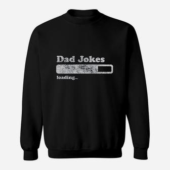 Dad Jokes Loading Funny Fathers Day Papa Sweatshirt | Crazezy AU