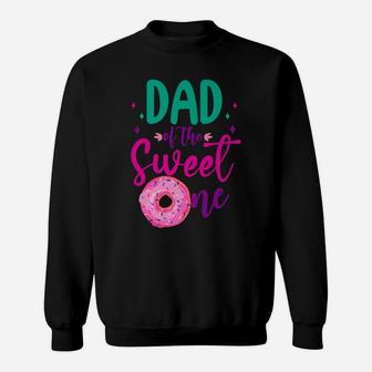 Dad Of Sweet One 1St Birthday Party Matching Family Donut Sweatshirt | Crazezy AU