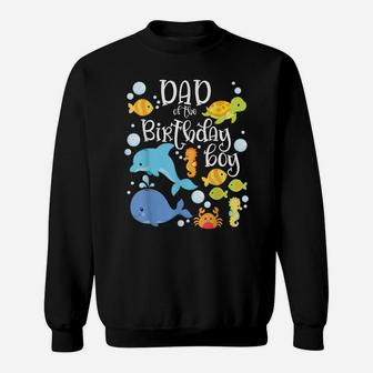 Dad Of The Birthday Boy Sea Fish Aquarium Matching Family Sweatshirt | Crazezy