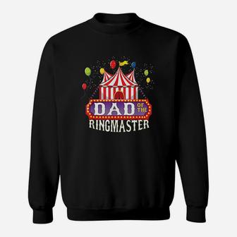 Dad Of The Birthday Ringmaster Sweatshirt | Crazezy AU