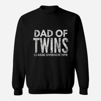 Dad Of Twins Classic Overachiever Sweatshirt | Crazezy UK