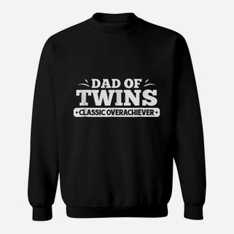 Dad Of Twins Classic Overachiever Sweatshirt | Crazezy UK
