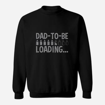 Dad To Be Loading Bottles Sweatshirt | Crazezy DE
