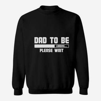 Dad To Be Loading Please Wait Funny Sweatshirt - Thegiftio UK